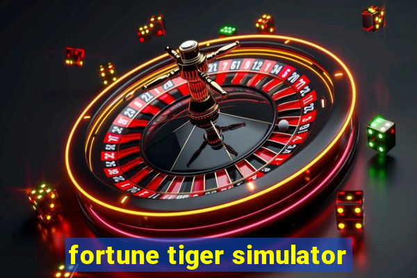 fortune tiger simulator