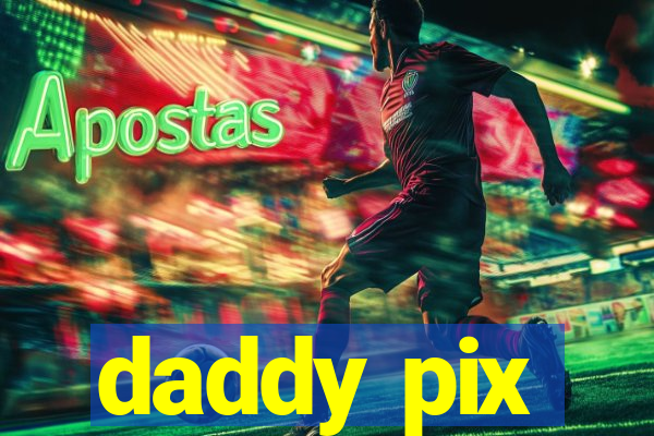 daddy pix