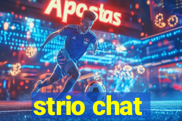 strio chat