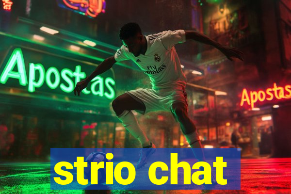 strio chat