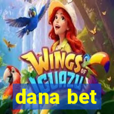 dana bet