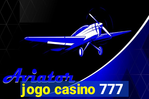 jogo casino 777