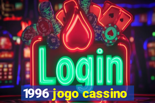 1996 jogo cassino