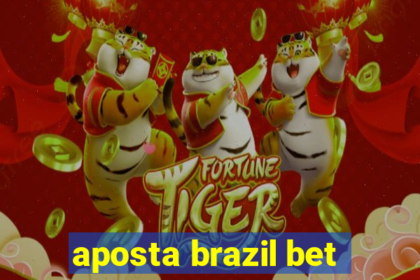 aposta brazil bet