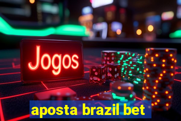 aposta brazil bet