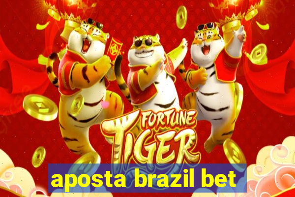 aposta brazil bet