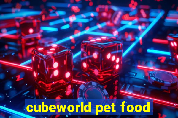 cubeworld pet food