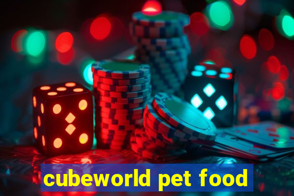 cubeworld pet food