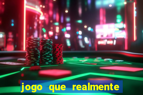 jogo que realmente ganhar dinheiro na hora