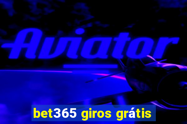 bet365 giros grátis