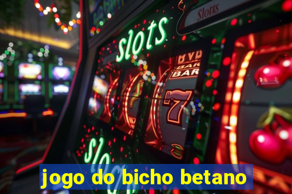 jogo do bicho betano