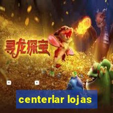 centerlar lojas