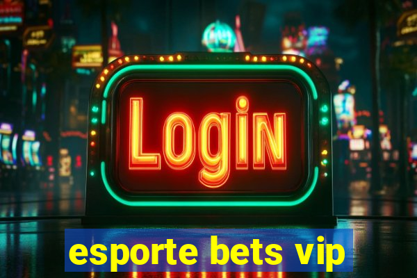 esporte bets vip