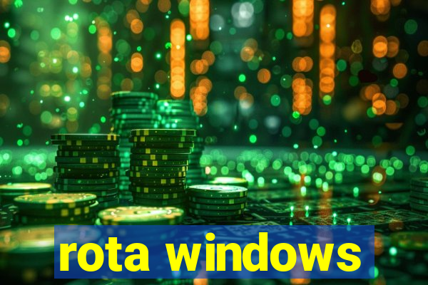 rota windows