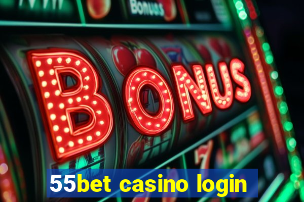 55bet casino login