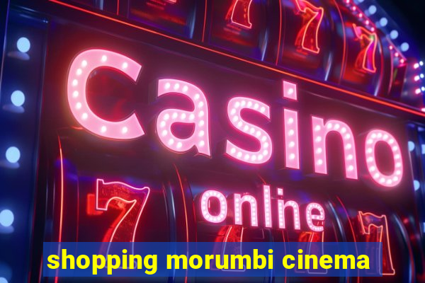 shopping morumbi cinema