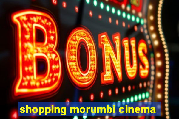 shopping morumbi cinema