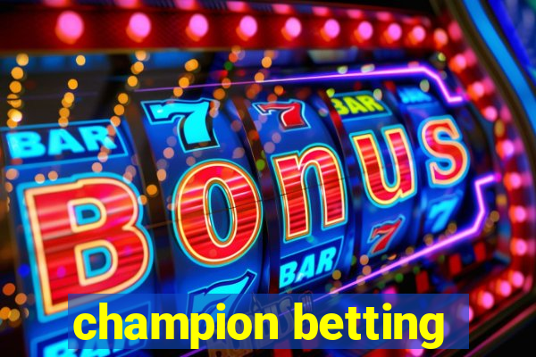 champion betting