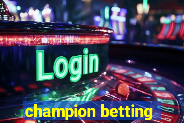 champion betting