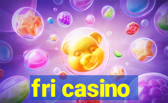 fri casino