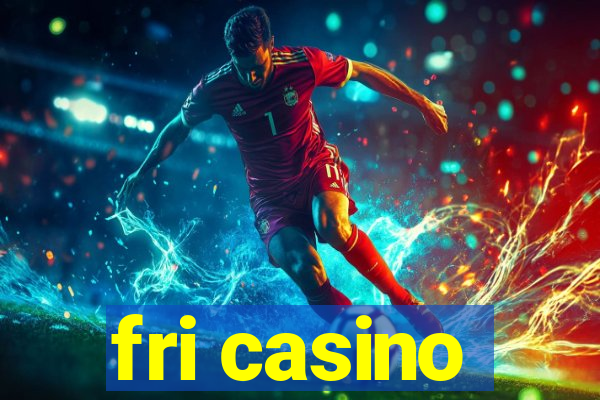 fri casino