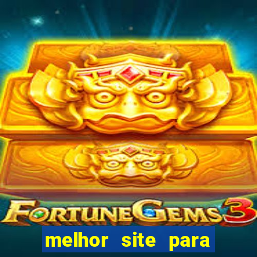 melhor site para jogar fortune tiger