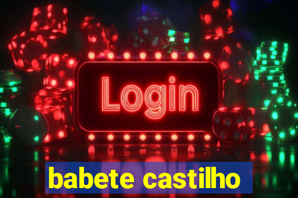 babete castilho