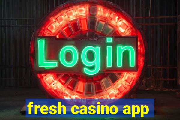 fresh casino app