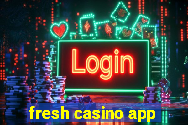 fresh casino app