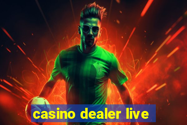 casino dealer live