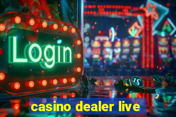 casino dealer live