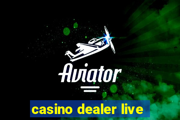 casino dealer live