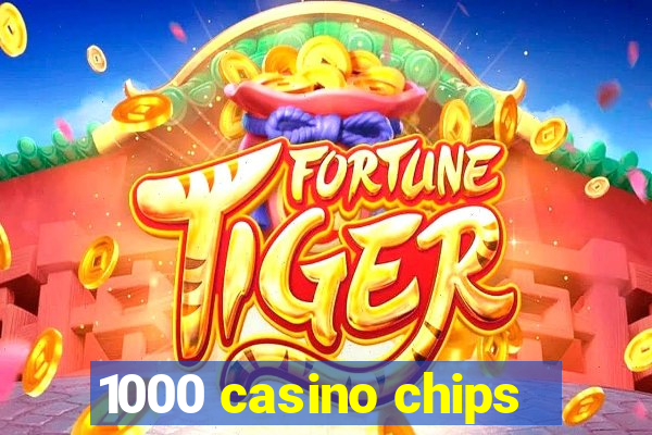 1000 casino chips