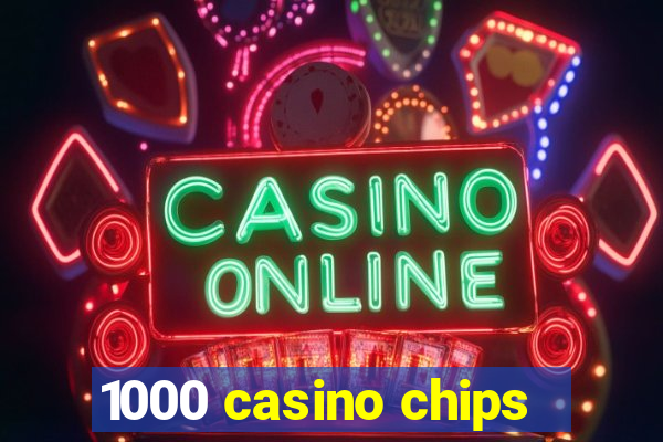 1000 casino chips