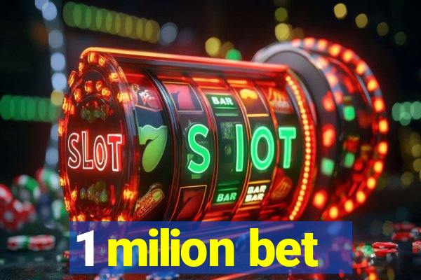 1 milion bet