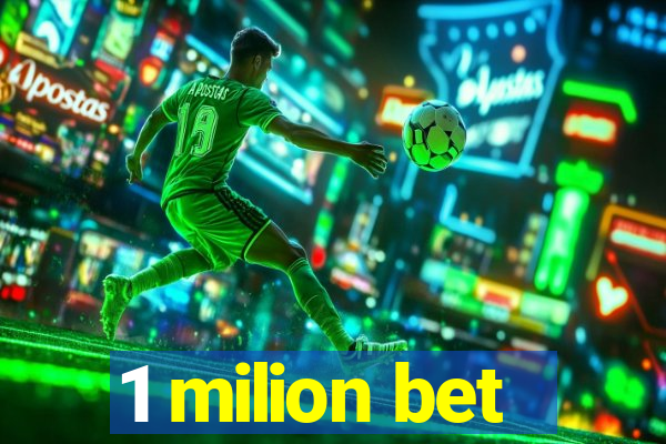 1 milion bet