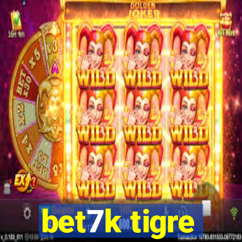 bet7k tigre