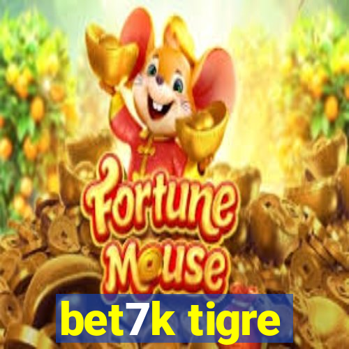 bet7k tigre