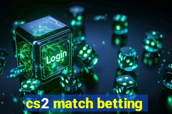 cs2 match betting