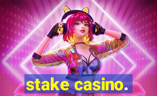 stake casino.