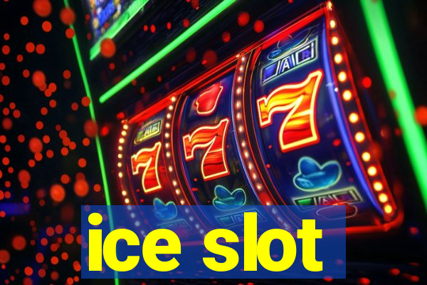 ice slot