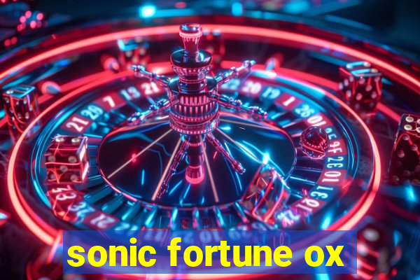 sonic fortune ox