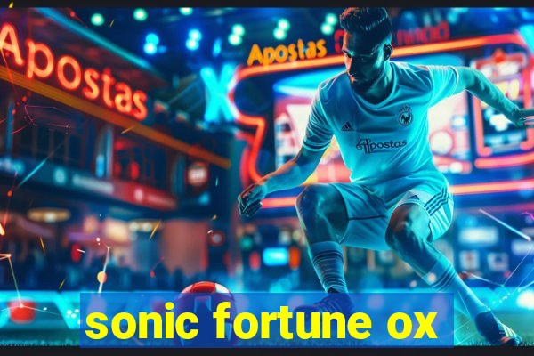 sonic fortune ox