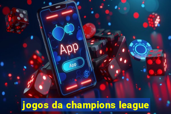 jogos da champions league