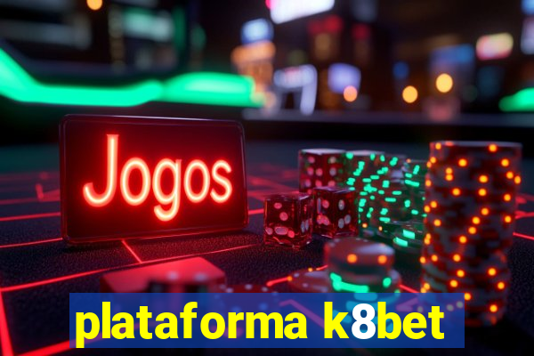 plataforma k8bet