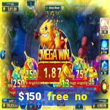 $150 free no deposit casino