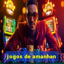 jogos de amanhan