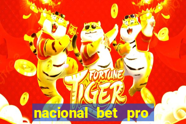 nacional bet pro é confiável