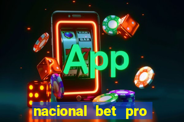 nacional bet pro é confiável