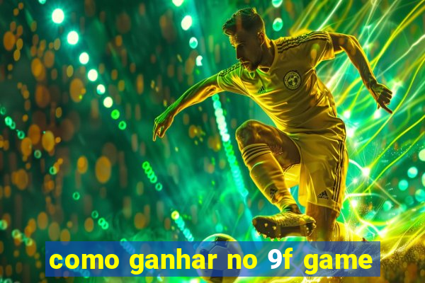 como ganhar no 9f game